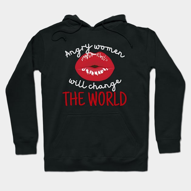 Angry Women Will Change The World Red Lips Hoodie by pingkangnade2@gmail.com